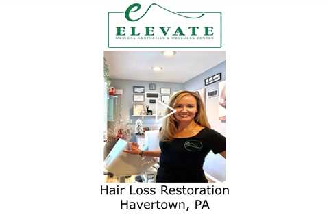 Hair Loss Restoration Havertown, PA - Elevate Medical Aesthetics