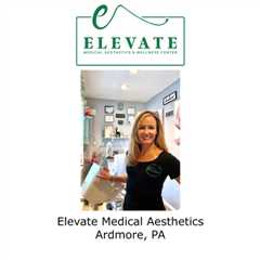 Elevate Medical Aesthetics Ardmore, PA