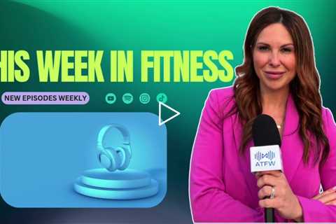 This Week In Fitness: Planet Fitness NYE, Crunch Feel More, GLP-1s, 24 Hour Fitness